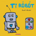 Couverture Ti Robot Editions Casterman 2019