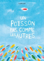 Couverture Un poisson pas comme les autres Editions Flammarion (Père Castor) 2019