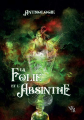 Couverture La Folie et l'Absinthe Editions Noir d'absinthe 2019