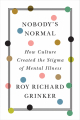 Couverture Nobody's Normal: How Culture Created the Stigma of Mental Illness Editions W. W. Norton & Company 2021