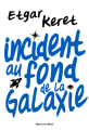 Couverture Incident au fond de la galaxie Editions de l'Olivier 2020