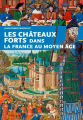 Couverture Les châteaux forts dans la France au Moyen Âge / Les châteaux forts dans la France du Moyen Âge Editions Ouest-France (Histoire) 2015