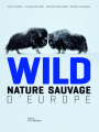 Couverture Wild : Nature sauvage d'Europe Editions de La Martinière 2010