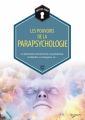 Couverture Les pouvoirs de la parapsychologie : Les phénomènes extrasensoriels, la psychokinésie, la télépathie, la clairvoyance, etc. Editions De Vecchi (Parapsychologie) 2017