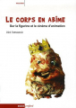 Couverture Le corps en abîme : Sur la figurine et le cinéma d'animation Editions Rouge Profond 2006