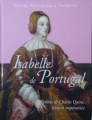 Couverture Reines, maitresses & favorites : Isabelle de Portugal Editions Hachette / BnF 2016