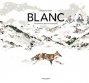 Couverture Blanc : une histoire dans la montagne Editions de La Martinière 2020