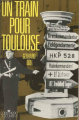 Couverture Un train pour Toulouse, un Allemand dans la Résistance, Editions Messidor / Sociales 1989