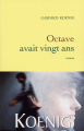 Couverture Octave avait vingt ans Editions Grasset 2004