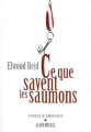 Couverture Ce que savent les saumons Editions Albin Michel 2001