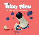 Couverture Tilou bleu ne veut plus faire de colères Editions Larousse (Albums) 2020