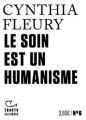 Couverture Le soin est un humanisme Editions Gallimard  (Tracts) 2019