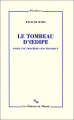 Couverture Le Tombeau d'Oedipe : Pour une tragédie sans tragique Editions de Minuit 2012