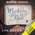 Couverture The Mystery of Alice  Editions Audible studios 2019