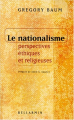 Couverture Le nationalisme : perspectives éthiques et religieuses Editions Bellarmin 1998