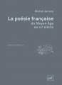 Couverture La poésie française du Moyen-Âge au XXe siècle Editions Presses universitaires de France (PUF) (Quadrige - Manuels) 2017
