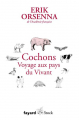 Couverture Petit précis de mondialisation, tome 6 : Cochons. Voyage aux pays du Vivant Editions Fayard (Documents) 2020