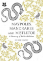 Couverture Maypoles, Mandrakes and Mistletoe: A Treasury of British Folklore  Editions National Trust Books 2018