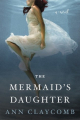 Couverture The Mermaid's Daughter Editions William Morrow & Company 2017
