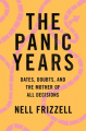 Couverture The Panic Years: Dates, Doubts, and the Mother of All Decisions Editions Flatiron Books 2021