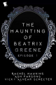 Couverture The Haunting of Beatrix Greene, tome 1 Editions Serial Box 2020