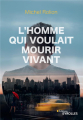 Couverture L'homme qui voulait mourir vivant Editions Eyrolles (Pratique) 2020