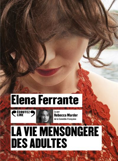Elena Ferrante La Vie Mensongère Des Adultes La vie mensongère des adultes | Livraddict