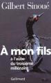 Couverture À mon fils : À l'aube du troisiéme millénaire Editions Gallimard  (Hors série Littérature) 2003