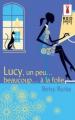 Couverture Lucy un peu... beaucoup... à la folie Editions Harlequin (Red Dress Ink) 2004