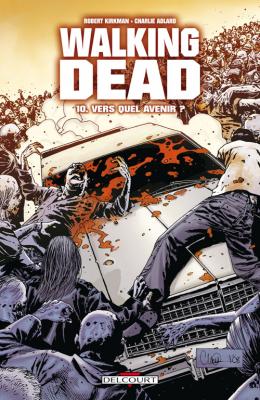 Couverture Walking Dead, tome 10 : Vers quel avenir ?