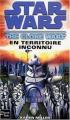 Couverture Star Wars (Légendes) : The clone wars : En territoire inconnu Editions Fleuve 2009