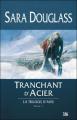 Couverture La trilogie d'Axis, tome 1 : Tranchant d'acier Editions Bragelonne 2005