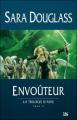 Couverture La trilogie d'Axis, tome 2 : Envoûteur Editions Bragelonne 2006