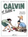 Couverture Calvin et Hobbes, tome 07 : Que fait la police ? Editions Hors collection 1994