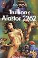 Couverture Alastor, tome 1 : Trullion : Alastor 2262 Editions J'ai Lu (Science-fiction) 1989