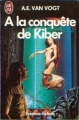 Couverture À la conquête de Kiber Editions J'ai Lu (Science-fiction) 1985
