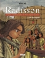 Couverture Radisson, tome 1 : Fils d'Iroquois Editions Glénat (Québec ) 2009