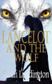 Couverture The Knights of Camelot, book 1: Lancelot and the Wolf Editions Mirador Publishing 2011