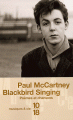 Couverture Blackbird Singing : Poèmes et chansons 1965-1999 Editions 10/18 (Musiques & cie) 2003