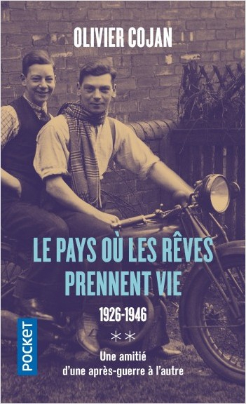 Le Pays Où Les Rêves Prennent Vie Tome 2 1926 1946 Une Amitié Dune Après Guerre à Lautre 