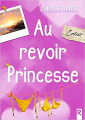 Couverture Au revoir princesse Editions Rebelle 2020