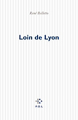 Couverture loin de Lyon Editions P.O.L 1986