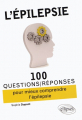 Couverture Epilepsie 100 Questions/Réponses Pour Mieux Comprendre Editions Ellipses 2014
