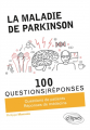 Couverture La maladie de Parkinson : 100 questions-réponses Editions Ellipses 2019