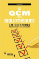 Couverture Le QCM des bibliothèques : 300 questions pour réussir les concours Editions KLOG 2017