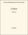 Couverture L'idiot Editions Bibebook 2015