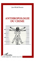 Couverture Anthropologie du crime Editions L'Harmattan 2013