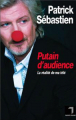 Couverture Putain d'audience : La réalité de ma télé  Editions de Noyelles 2006