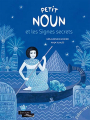 Couverture Petit Noun et les signes secrets Editions L'élan vert (Pont des arts) 2020