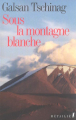 Couverture Sous la montagne blanche Editions Métailié (Bibliothèque Allemande) 2004